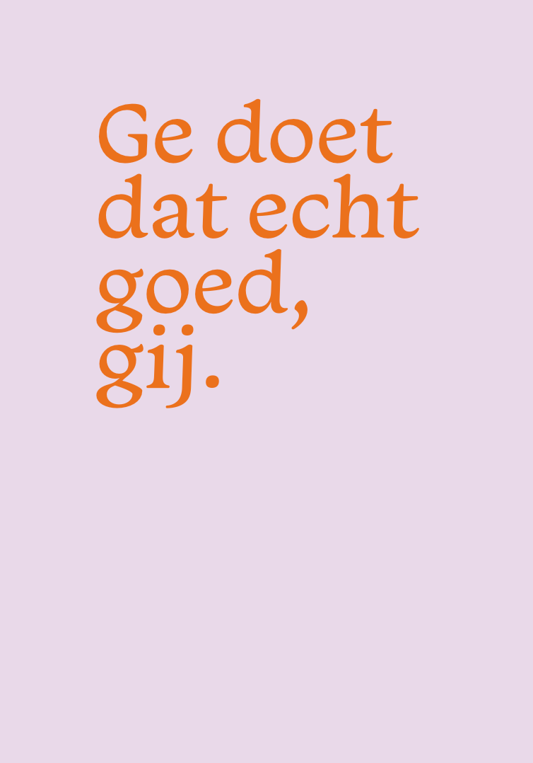 Wenskaart - Ge doet dat echt goed gij